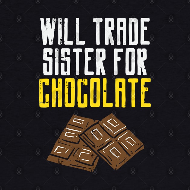 Will Trade Sister For Chocolate by maxdax